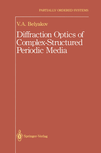 Diffraction Optics of Complex-Structured Periodic Media (Partially Ordered Systems) book cover by Vladimir Vladimir I.