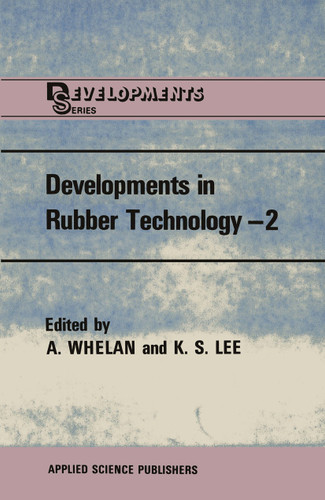 Developments in Rubber Technology—2: Synthetic Rubbers (Polymer Science and Technology Series #37) book cover by 