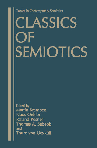 Classics of Semiotics (Topics in Contemporary Semiotics) book cover by 