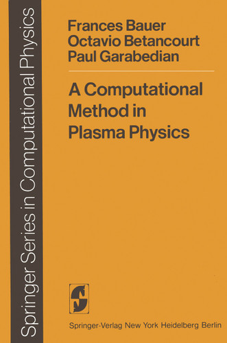 A Computational Method in Plasma Physics (Scientific Computation) book cover by F. Bauer, O. Betancourt, P. Garabedian