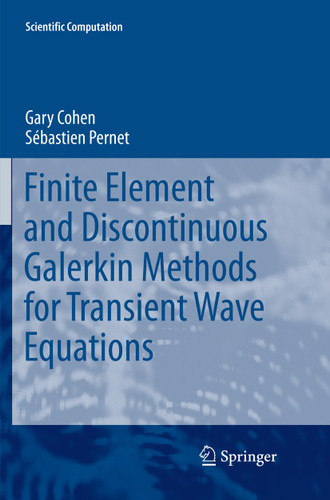 Finite Element and Discontinuous Galerkin Methods for Transient Wave Equations (Scientific Computation) book cover by Gary Cohen, Sébastien Pernet