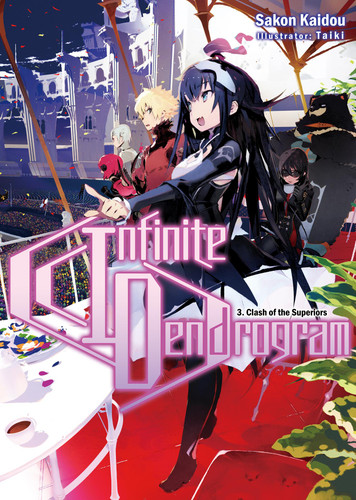 Infinite Dendrogram: Volume 3 (Light Novel) (Infinite Dendrogram (Light Novel) #3) book cover by Sakon Kaidou