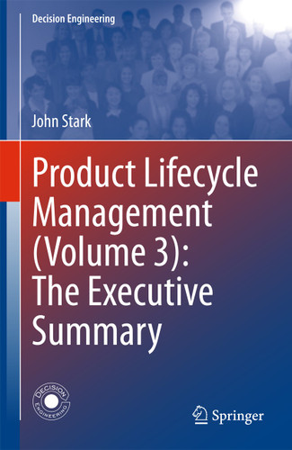 Product Lifecycle Management (Volume 3): The Executive Summary (Decision Engineering) book cover by John Stark