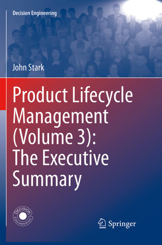 Product Lifecycle Management (Volume 3): The Executive Summary (Decision Engineering) book cover by John Stark