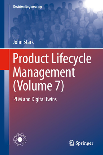 Product Lifecycle Management (Volume 7): PLM and Digital Twins (Decision Engineering) book cover by John Stark