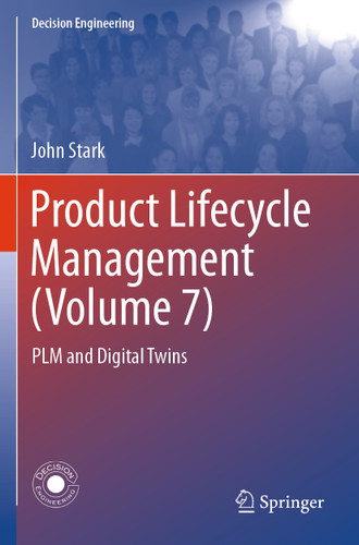 Product Lifecycle Management (Volume 7): PLM and Digital Twins (Decision Engineering) book cover by John Stark