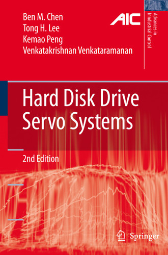 Hard Disk Drive Servo Systems (Advances in Industrial Control) book cover by Ben M. Chen, Tong Heng Lee, Kemao Peng, Venkatakrishnan Venkataramanan