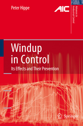 Windup in Control: Its Effects and Their Prevention (Advances in Industrial Control) book cover by Peter Hippe