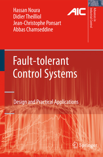 Fault-tolerant Control Systems: Design and Practical Applications (Advances in Industrial Control) book cover by Hassan Noura, Didier Theilliol, Jean-Christophe Ponsart, Abbas Chamseddine