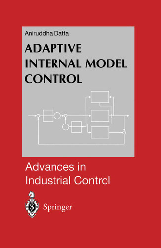Adaptive Internal Model Control (Advances in Industrial Control) book cover by Aniruddha Datta