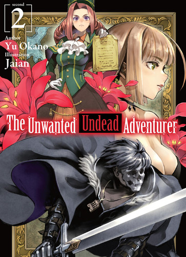 The Unwanted Undead Adventurer (Light Novel): Volume 2 (The Unwanted Undead Adventurer (Light Novel) #2) book cover by Yu Okano