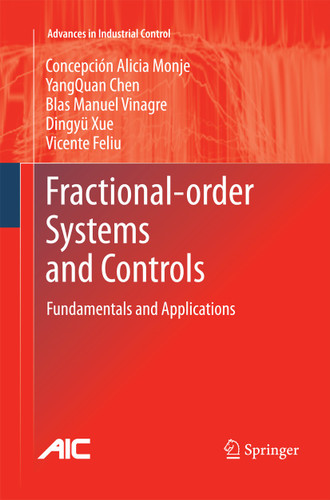 Fractional-order Systems and Controls: Fundamentals and Applications (Advances in Industrial Control) book cover by Concepción A. Monje, YangQuan Chen, Blas M. Vinagre, Dingyu Xue, Vicente Feliu-Batlle