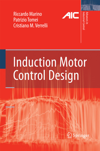 Induction Motor Control Design (Advances in Industrial Control) book cover by Riccardo Marino, Patrizio Tomei, Cristiano M. Verrelli