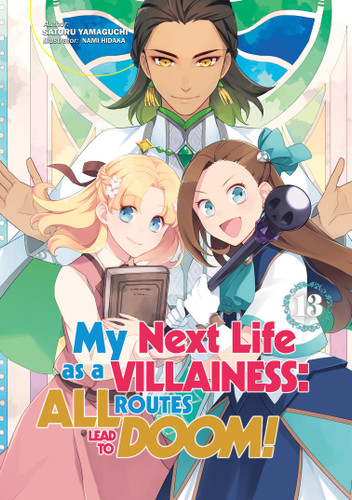 My Next Life as a Villainess: All Routes Lead to Doom! Volume 13 (Light Novel) (My Next Life as a Villainess: All Routes Lead to Doom! #13) book cover by Satoru Yamaguchi