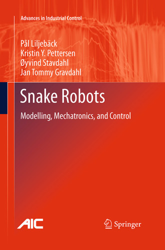 Snake Robots: Modelling, Mechatronics, and Control (Advances in Industrial Control) book cover by Pål Liljebäck, Kristin Ytterstad Pettersen, Øyvind Stavdahl, Jan Tommy Gravdahl