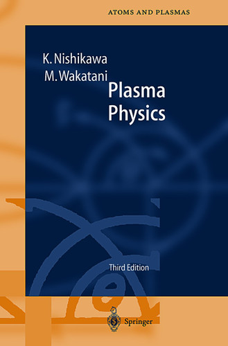 Plasma Physics: Basic Theory with Fusion Applications (Springer Series on Atomic, Optical, and Plasma Physics #8) book cover by K. Nishikawa, M. Wakatani