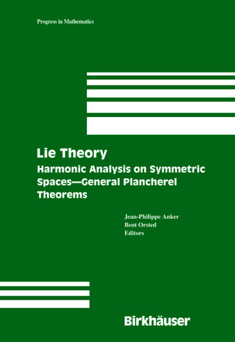 Lie Theory: Harmonic Analysis on Symmetric Spaces – General Plancherel Theorems (Progress in Mathematics #230) book cover by 
