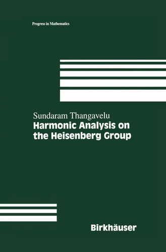 Harmonic Analysis on the Heisenberg Group (Progress in Mathematics #159) book cover by 