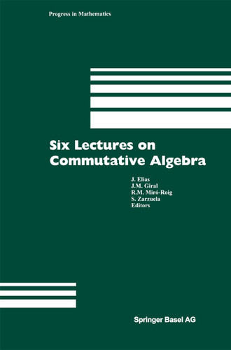 Six Lectures on Commutative Algebra (Progress in Mathematics #166) book cover by 