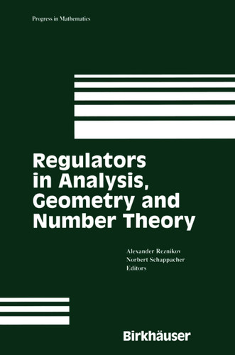 Regulators in Analysis, Geometry and Number Theory (Progress in Mathematics #171) book cover by 