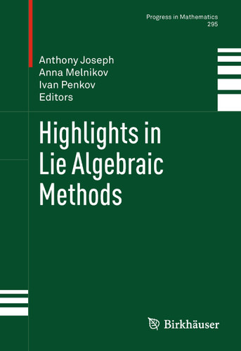 Highlights in Lie Algebraic Methods (Progress in Mathematics #295) book cover by 