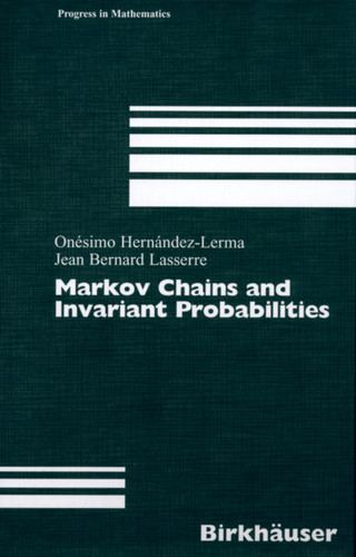 Markov Chains and Invariant Probabilities (Progress in Mathematics #211) book cover by Onésimo Hernández-Lerma, Jean B. Lasserre