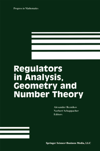 Regulators in Analysis, Geometry and Number Theory (Progress in Mathematics #171) book cover by 