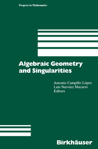 Algebraic Geometry and Singularities (Progress in Mathematics #134) book cover by 