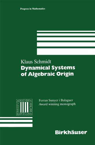 Dynamical Systems of Algebraic Origin (Progress in Mathematics #128) book cover by Klaus Schmidt