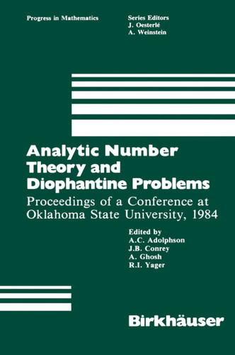 Analytic Number Theory and Diophantine Problems: Proceedings of a Conference at Oklahoma State University, 1984 (Progress in Mathematics #70) book cover by 
