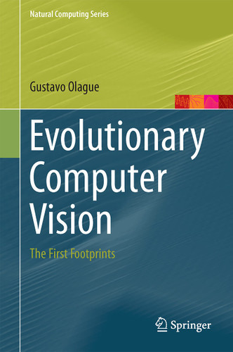Evolutionary Computer Vision: The First Footprints (Natural Computing Series) book cover by Gustavo Olague