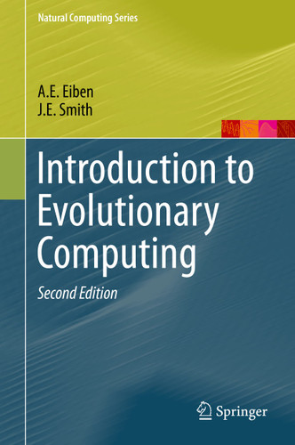 Introduction to Evolutionary Computing (Natural Computing Series) book cover by A.E. Eiben, J.E. Smith
