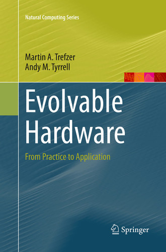 Evolvable Hardware: From Practice to Application (Natural Computing Series) book cover by Martin A. Trefzer, Andy M. Tyrrell