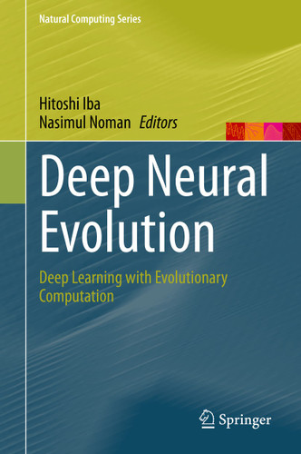 Deep Neural Evolution: Deep Learning with Evolutionary Computation (Natural Computing Series) book cover by 