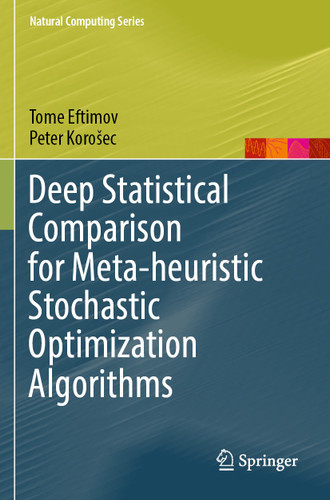 Deep Statistical Comparison for Meta-heuristic Stochastic Optimization Algorithms (Natural Computing Series) book cover by Tome Eftimov, Peter Korošec