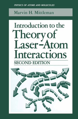 Introduction to the Theory of Laser-Atom Interactions (Physics of Atoms and Molecules) book cover by Marvin H. Mittleman