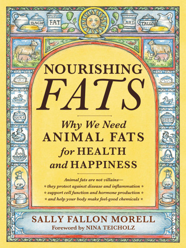 Nourishing Fats: Why We Need Animal Fats for Health and Happiness book cover by Sally Fallon Morell