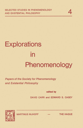 Explorations in Phenomenology: Papers of the Society for Phenomenology and Existential Philosophy (Selected Studies in Phenomenology and Existential Philosophy #4) book cover by David Carr, E.S. Casey