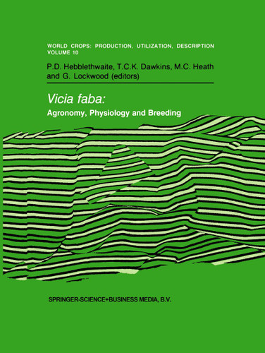 Vicia faba: Agronomy, Physiology and Breeding (World Crops: Production, Utilization and Description #10) book cover by 