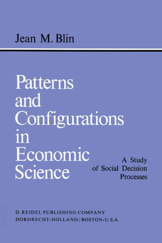 Patterns and Configurations in Economic Science (International Studies in Economics and Econometrics #5) book cover by J.M. Blin