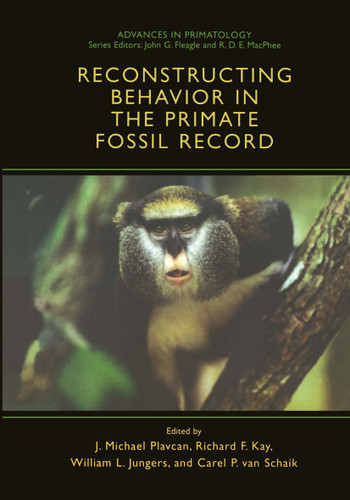 Reconstructing Behavior in the Primate Fossil Record (Advances in Primatology) book cover by 