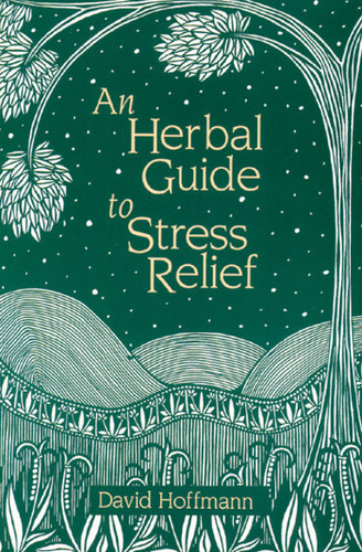 An Herbal Guide to Stress Relief: Gentle Remedies and Techniques for Healing and Calming the Nervous System book cover by David Hoffmann