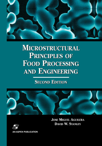 Microstructural Principles of Food Processing and Engineering (Food Engineering Series) book cover by José Miguel Aguilera, David W. Stanley