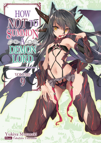How NOT to Summon a Demon Lord: Volume 9 (Light Novel) (How NOT to Summon a Demon Lord #9) book cover by Yukiya Murasaki