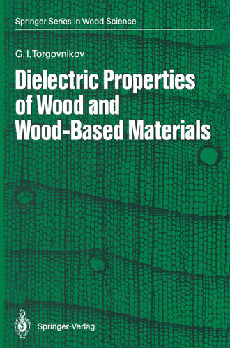 Dielectric Properties of Wood and Wood-Based Materials (Springer Series in Wood Science) book cover by Grigoriy I. Torgovnikov