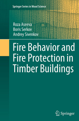 Fire Behavior and Fire Protection in Timber Buildings (Springer Series in Wood Science) book cover by Roza Aseeva, Boris Serkov, Andrey Sivenkov