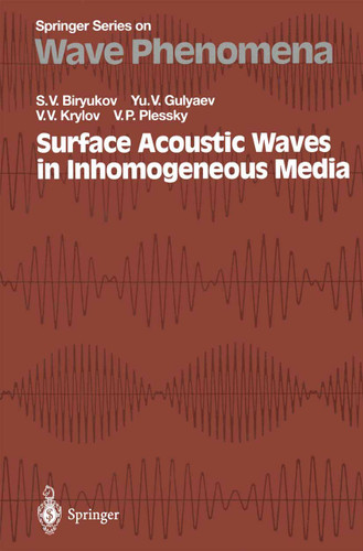 Surface Acoustic Waves in Inhomogeneous Media (Springer Series on Wave Phenomena #20) book cover by Sergey V. Biryukov, Yuri V. Gulyaev, Victor V. Krylov, Victor P. Plessky