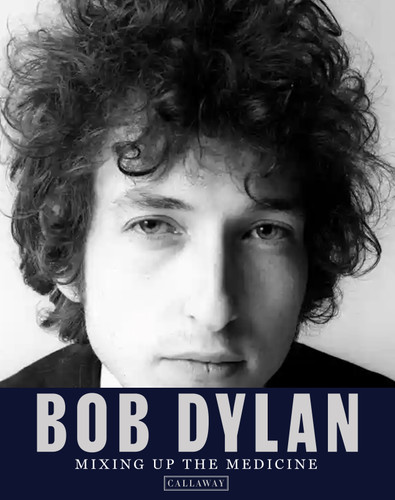 Bob Dylan: Mixing up the Medicine book cover by Mark Davidson, Parker Fishel