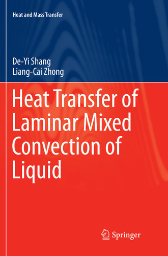 Heat Transfer of Laminar Mixed Convection of Liquid (Heat and Mass Transfer) book cover by De-Yi Shang, Liang-Cai Zhong