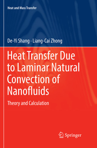 Heat Transfer Due to Laminar Natural Convection of Nanofluids: Theory and Calculation (Heat and Mass Transfer) book cover by De-Yi Shang, Liang-Cai Zhong